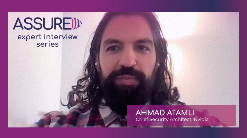 Ahmad Atamli (NVIDIA) - ASSURED expert interview series