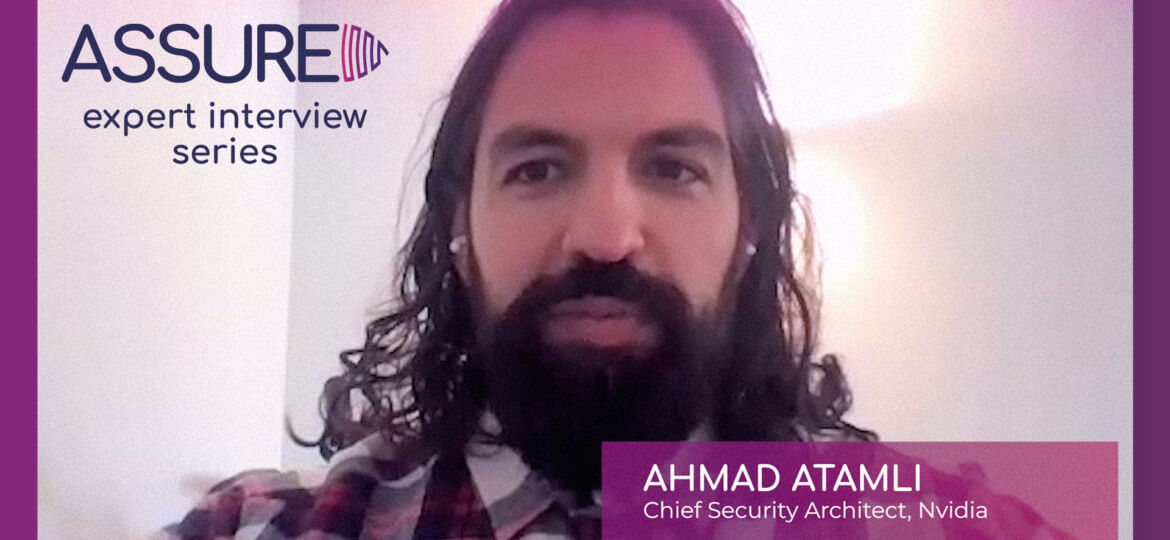 Ahmad Atamli (NVIDIA) - ASSURED expert interview series